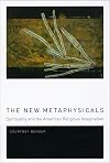 The New Metaphysicals: Spirituality and the American Religious Imagination