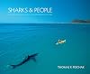 Sharks and People: Exploring Our Relationship with the Most Feared Fish in the Sea