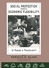 Social Protection vs. Economic Flexibility: Is There a Tradeoff? (National Bureau of Economic Research--Comparative Labor Markets Series)