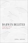 Darwin Deleted: Imagining a World without Darwin