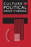 Culture and Political Crisis in Vienna: Christian Socialism in Power, 1897-1918