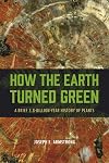 How the Earth Turned Green: A Brief 3.8-Billion-Year History of Plants
