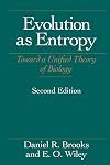 Evolution As Entropy: Toward a Unified Theory of Biology