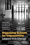 Organizing Schools for Improvement: Lessons from Chicago