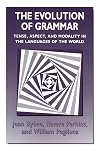 The Evolution of Grammar: Tense, Aspect, and Modality in the Languages of the World