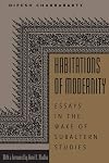 Habitations of Modernity: Essays in the Wake of Subaltern Studies
