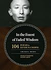 In the Forest of Faded Wisdom: 104 Poems by Gendun Chopel, a Bilingual Edition