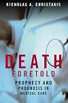 Death Foretold: Prophecy and Prognosis in Medical Care