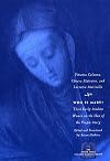 Who Is Mary?: Three Early Modern Women on the Idea of the Virgin Mary
