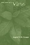The Life of a Virus: Tobacco Mosaic Virus as an Experimental Model, 1930-1965