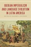 Iberian imperialism and language evolution in Latin America
