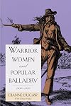 Warrior Women and Popular Balladry, 1650-1850