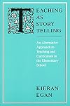 Teaching as Story Telling: An Alternative Approach to Teaching and Curriculum in the Elementary School