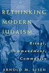 Rethinking Modern Judaism: Ritual, Commandment, Community