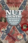 Nut Country: Right-Wing Dallas and the Birth of the Southern Strategy