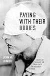 Paying with Their Bodies: American War and the Problem of the Disabled Veteran