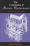 The Construction of Gothic Cathedrals: A Study of Medieval Vault Erection