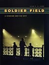 Soldier Field: A Stadium and Its City (Chicago Visions and Revisions)