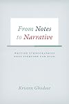 From Notes to Narrative: Writing Ethnographies That Everyone Can Read