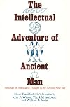 The Intellectual Adventure of Ancient Man: An Essay of Speculative Thought in the Ancient Near East (Oriental Institute Essays)