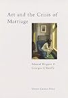 Art and the Crisis of Marriage: Edward Hopper and Georgia O'Keeffe