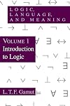 Logic, Language, and Meaning, Volume 1: Introduction to Logic