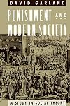 Punishment and Modern Society: A Study in Social Theory (Studies in Crime and Justice)