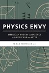 Physics Envy: American Poetry and Science in the Cold War and After
