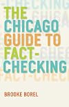 The Chicago Guide to Fact-Checking (Chicago Guides to Writing, Editing, and Publishing)