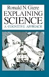 Explaining Science: A Cognitive Approach