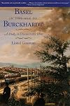 Basel in the Age of Burckhardt: A Study in Unseasonable Ideas