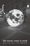 The Moon, Come to Earth: Dispatches from Lisbon