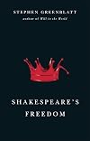 Shakespeare's Freedom (The Rice University Campbell Lectures)