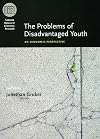 The Problems of Disadvantaged Youth: An Economic Perspective (National Bureau of Economic Research Conference Report)