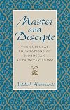 Master and Disciple: The Cultural Foundations of Moroccan Authoritarianism