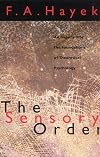 The Sensory Order: An Inquiry into the Foundations of Theoretical Psychology