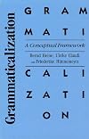 Grammaticalization: A Conceptual Framework