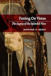 Putting On Virtue: The Legacy of the Splendid Vices