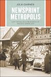 Newsprint Metropolis: City Papers and the Making of Modern Americans (Historical Studies of Urban America)