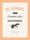 Dr. Eleanor's Book of Common Ants of California