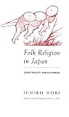 Folk Religion in Japan: Continuity and Change (The Haskell Lectures on History of Religions)