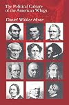 The Political Culture of the American Whigs