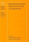 Regionalism versus Multilateral Trade Arrangements (National Bureau of Economic Research East Asia Seminar on Economics)