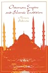 Ottoman Empire and Islamic Tradition (Phoenix Book)