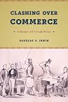 Clashing over Commerce: A History of US Trade Policy
