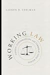 Working Law: Courts, Corporations, and Symbolic Civil Rights (Chicago Series in Law and Society)
