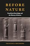Before Nature: Cuneiform Knowledge and the History of Science