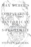 Max Weber's Comparative-Historical Sociology