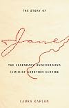 The Story of Jane: The Legendary Underground Feminist Abortion Service