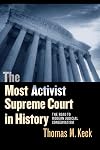The Most Activist Supreme Court in History: The Road to Modern Judicial Conservatism